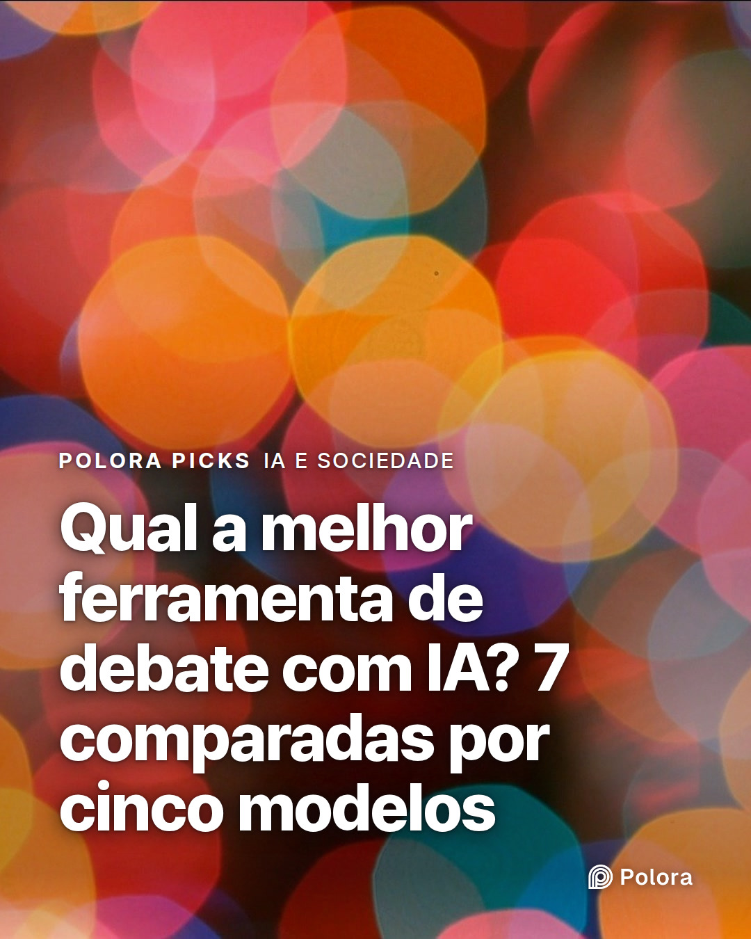 Qual a melhor ferramenta de debate com IA? 7 comparadas por cinco modelos