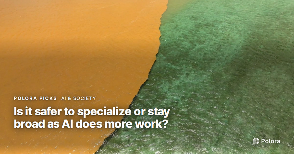 Is it safer to specialize or stay broad as AI does more work?