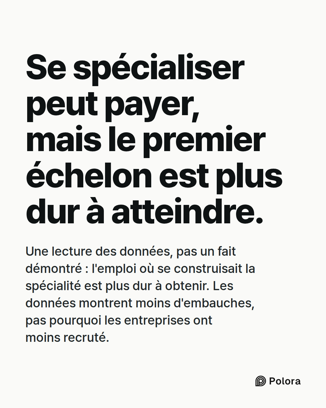 Se spécialiser peut payer, mais le premier échelon est plus dur à atteindre. · Une lecture des données, pas un fait démontré : l'emploi où se construisait la spécialité est plus dur à obtenir. Les données montrent moins d'embauches, pas pourquoi les entreprises ont moins recruté.