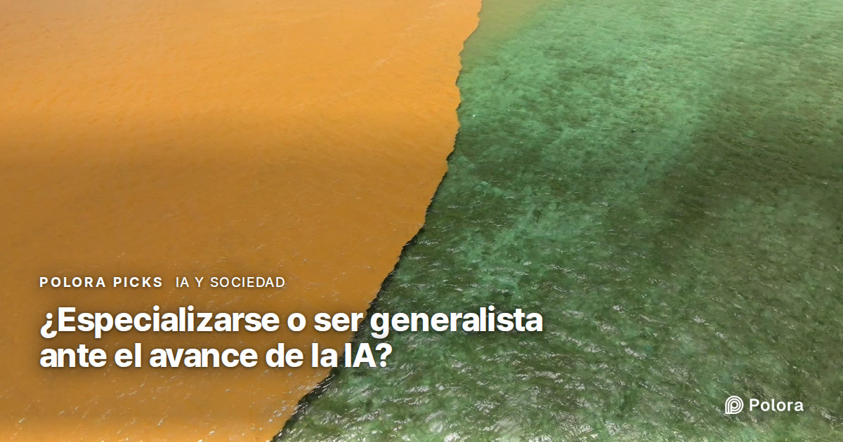 ¿Conviene especializarse o ser generalista ante el avance de la IA?