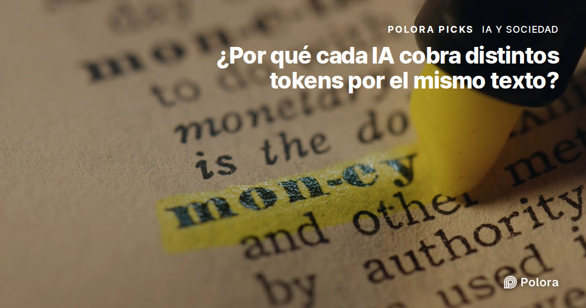 ¿Por qué el mismo texto se cobra con distintos tokens en cada IA?