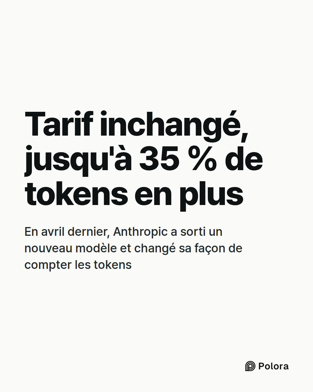 Tarif inchangé, jusqu'à 35 % de tokens en plus · En avril dernier, Anthropic a sorti un nouveau modèle et changé sa façon de compter les tokens
