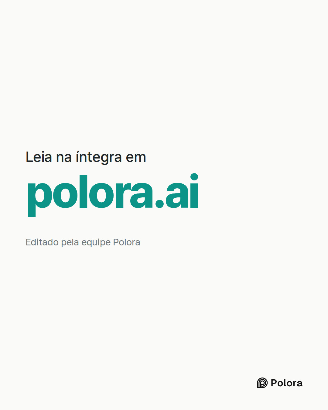 Leia na íntegra em · polora.ai