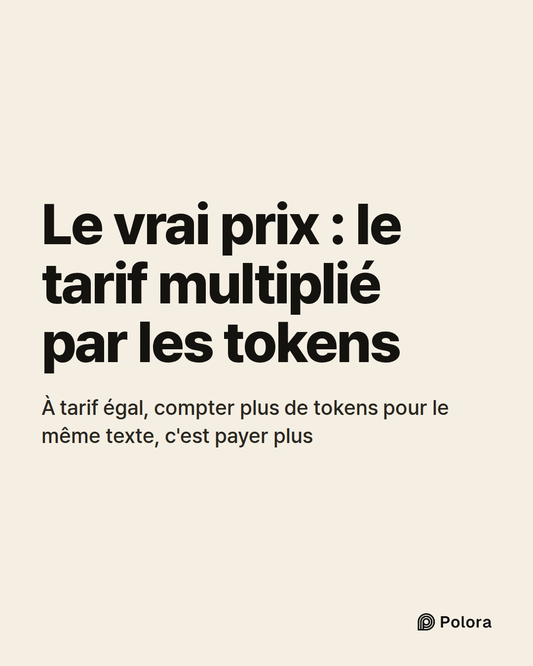 Le vrai prix : le tarif multiplié par les tokens · À tarif égal, compter plus de tokens pour le même texte, c'est payer plus