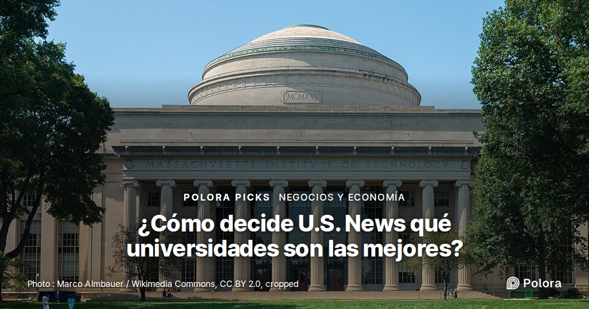 ¿Cómo decide U.S. News qué universidades son las mejores de Estados Unidos?