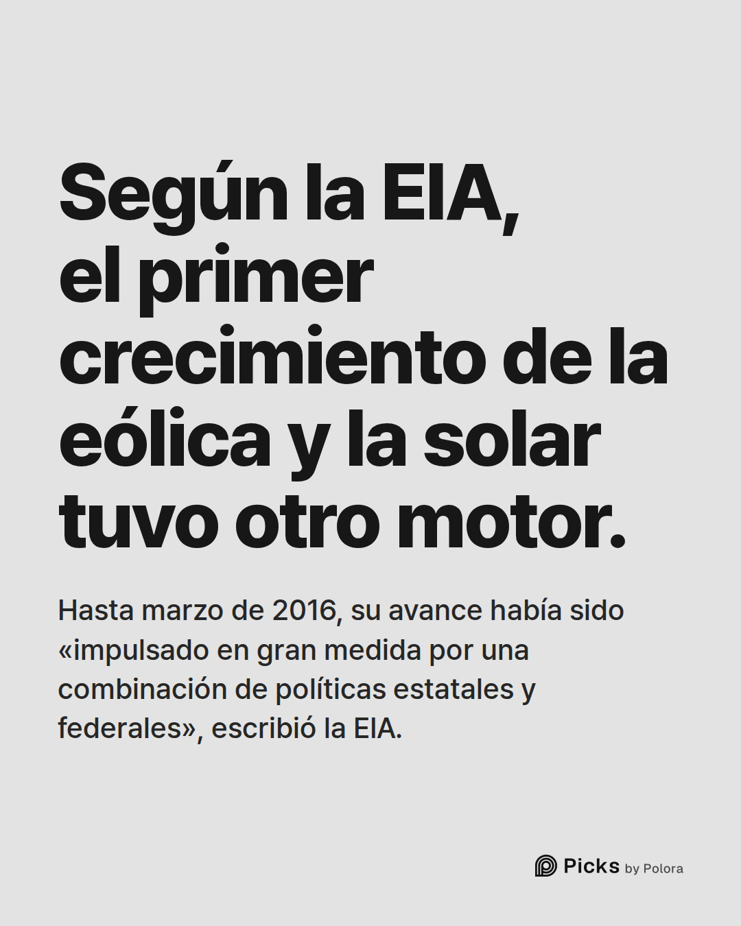 Según la EIA, el primer crecimiento de la eólica y la solar tuvo otro motor. · Hasta marzo de 2016, su avance había sido «impulsado en gran medida por una combinación de políticas estatales y federales», escribió la EIA.