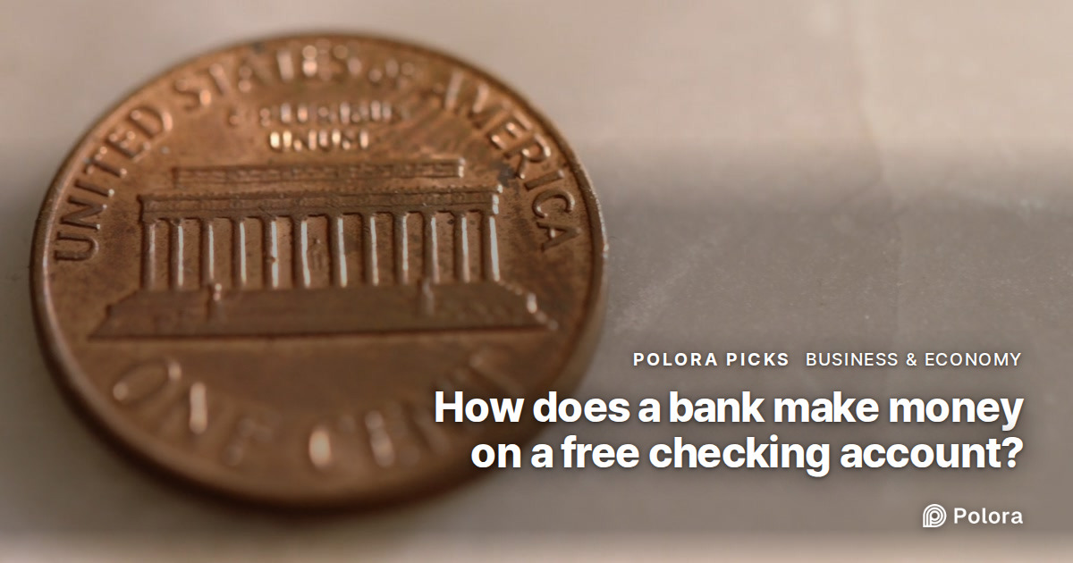 How does a bank make money on a free checking account?
