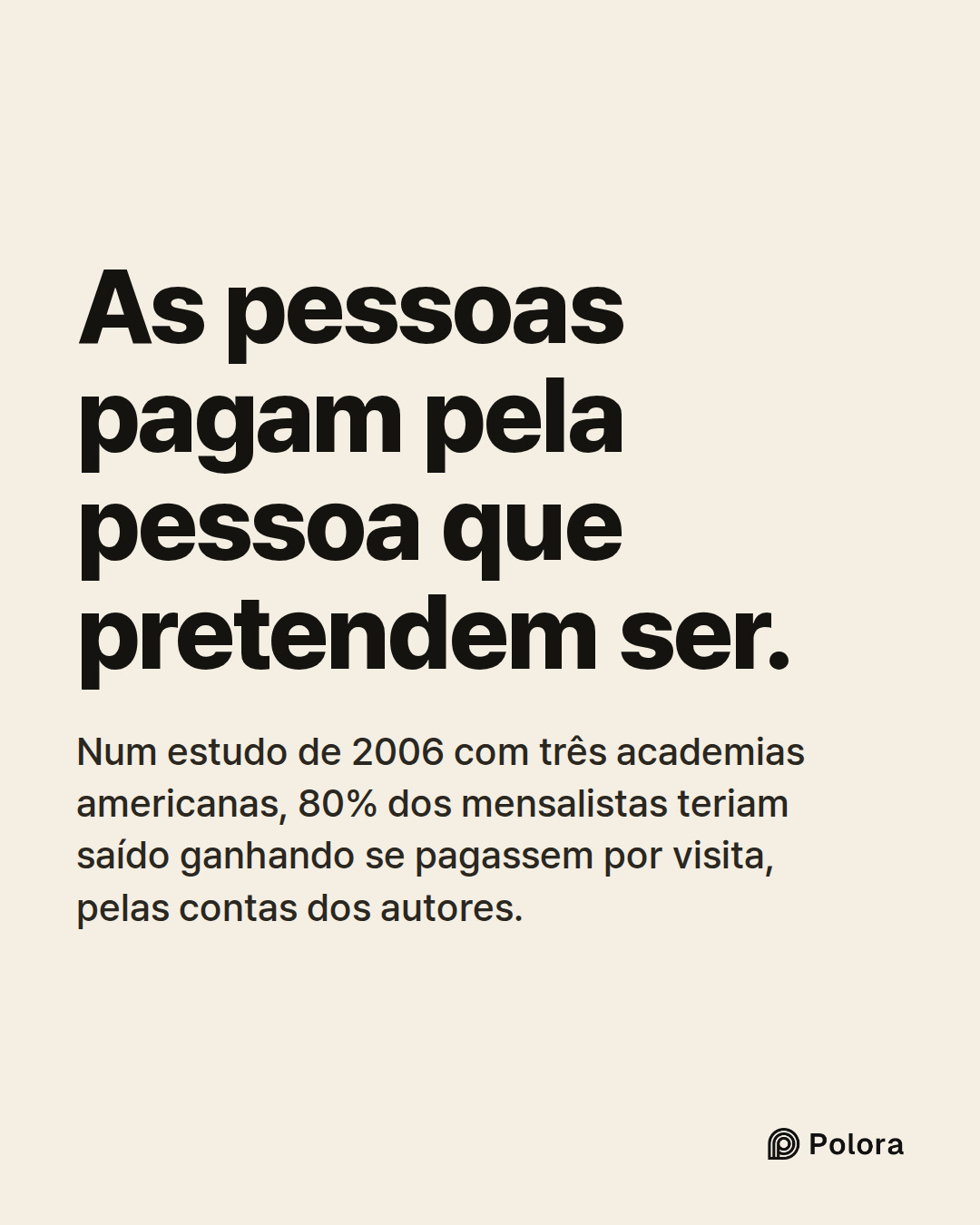 As pessoas pagam pela pessoa que pretendem ser. · Num estudo de 2006 com três academias americanas, 80% dos mensalistas teriam saído ganhando se pagassem por visita, pelas contas dos autores.