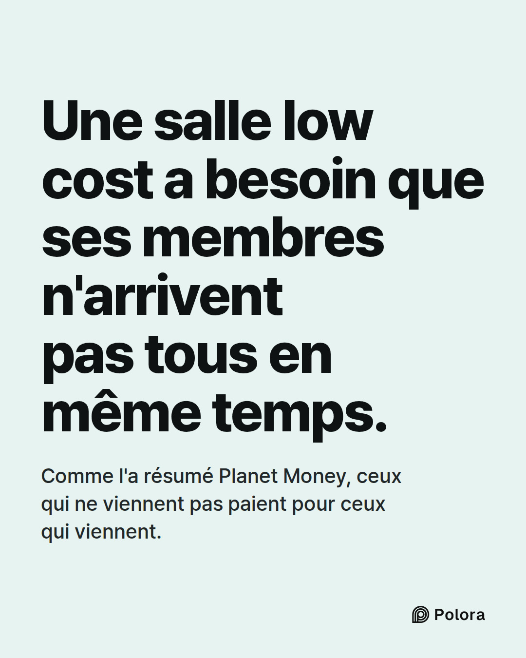 Une salle low cost a besoin que ses membres n'arrivent pas tous en même temps. · Comme l'a résumé Planet Money, ceux qui ne viennent pas paient pour ceux qui viennent.