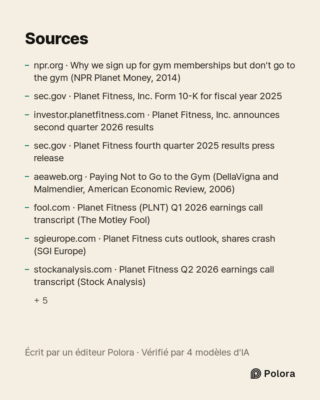 Sources 13 : npr.org · Why we sign up for gym memberships but don't go to the gym (NPR Planet Money, 2014), sec.gov · Planet Fitness, Inc. Form 10-K for fiscal year 2025, investor.planetfitness.com · Planet Fitness, Inc. announces second quarter 2026 results + 10
