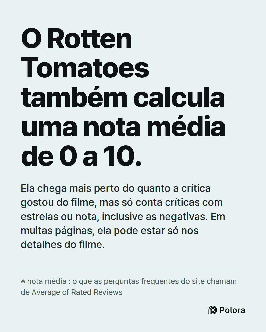 O Rotten Tomatoes também calcula uma nota média de 0 a 10. · Ela chega mais perto do quanto a crítica gostou do filme, mas só conta críticas com estrelas ou nota, inclusive as negativas. Em muitas páginas, ela pode estar só nos detalhes do filme. · ※ nota média : o que as perguntas frequentes do sit