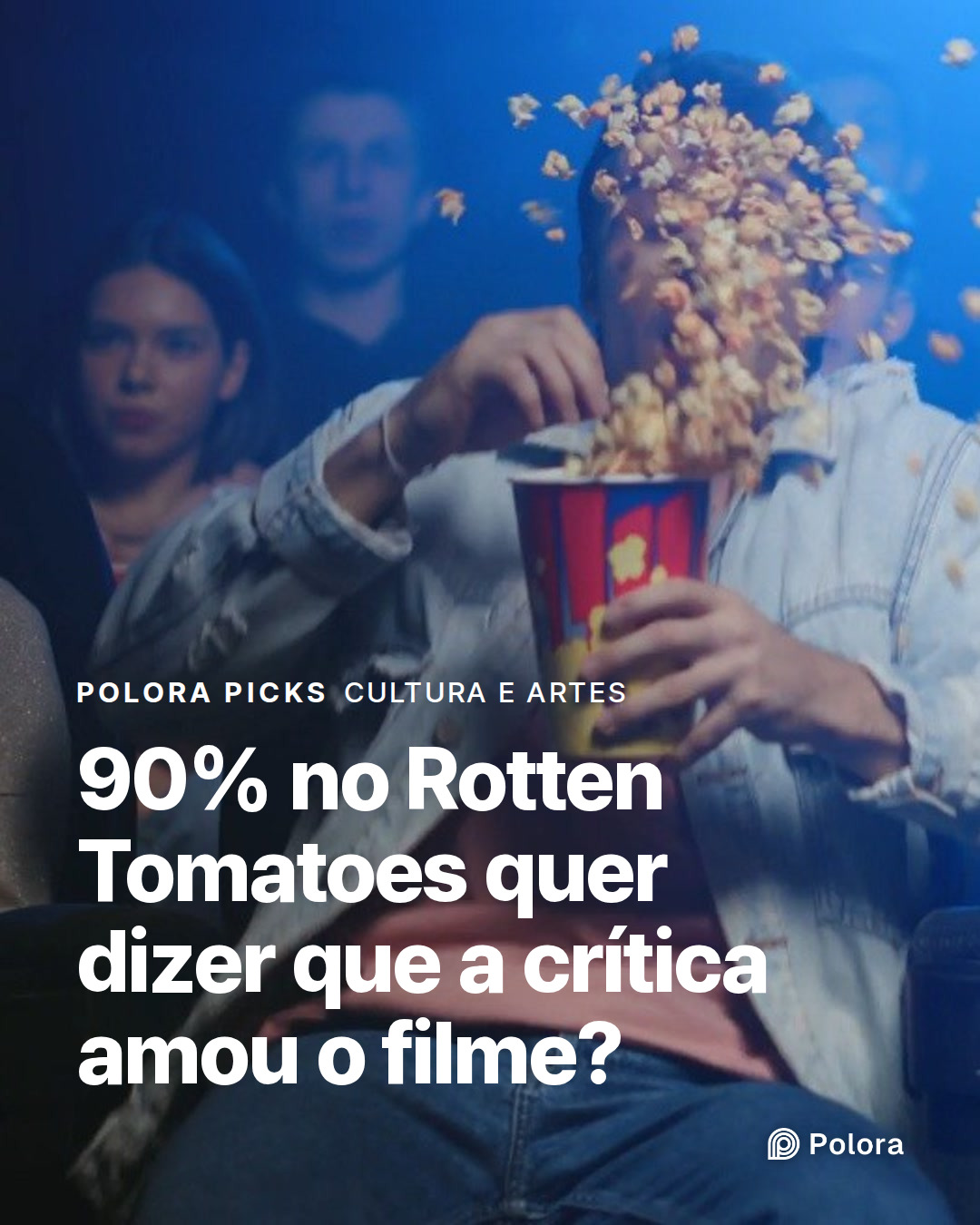 90% no Rotten Tomatoes quer dizer que a crítica amou o filme?