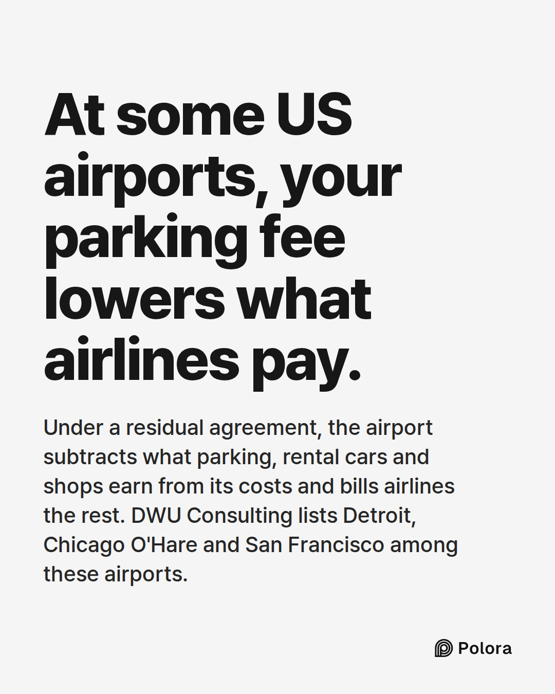 At some US airports, your parking fee lowers what airlines pay. · Under a residual agreement, the airport subtracts what parking, rental cars and shops earn from its costs and bills airlines the rest. DWU Consulting lists Detroit, Chicago O'Hare and San Francisco among these airports.