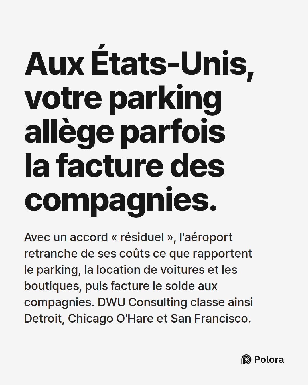 Aux États-Unis, votre parking allège parfois la facture des compagnies. · Avec un accord « résiduel », l'aéroport retranche de ses coûts ce que rapportent le parking, la location de voitures et les boutiques, puis facture le solde aux compagnies. DWU Consulting classe ainsi Detroit, Chicago O'Hare e