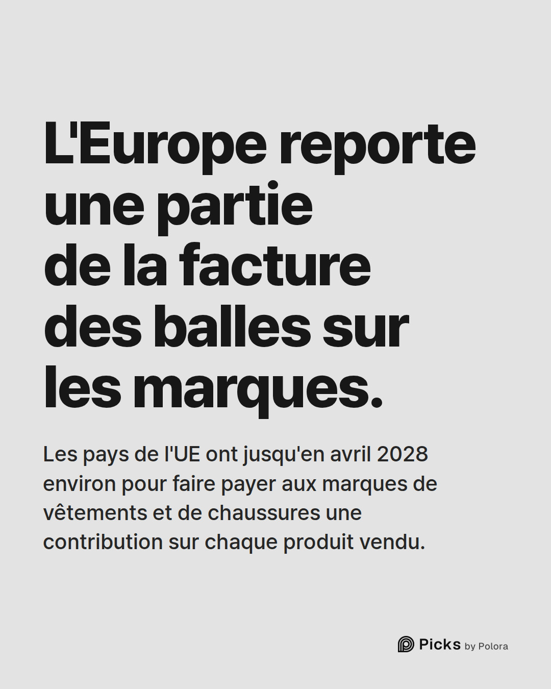 L'Europe reporte une partie de la facture des balles sur les marques. · Les pays de l'UE ont jusqu'en avril 2028 environ pour faire payer aux marques de vêtements et de chaussures une contribution sur chaque produit vendu.