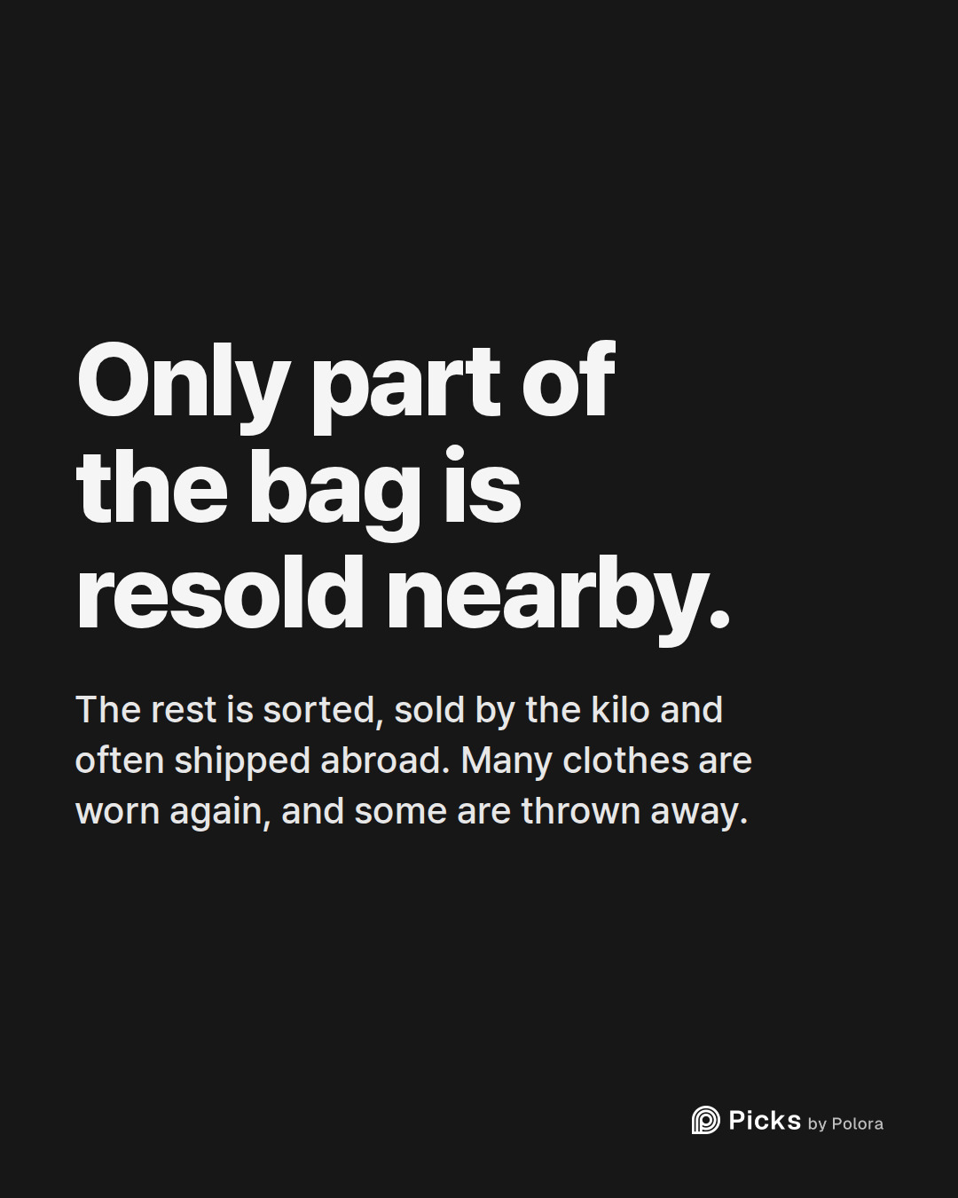 Only part of the bag is resold nearby. · The rest is sorted, sold by the kilo and often shipped abroad. Many clothes are worn again, and some are thrown away.