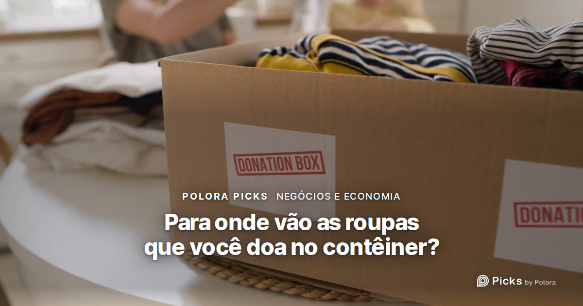 Para onde vão as roupas que você deixa no contêiner de doação?