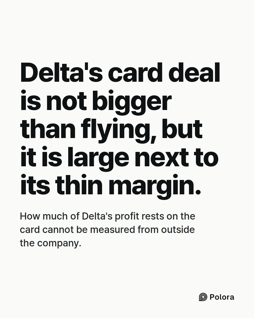 Delta's card deal is not bigger than flying, but it is large next to its thin margin. · How much of Delta's profit rests on the card cannot be measured from outside the company.