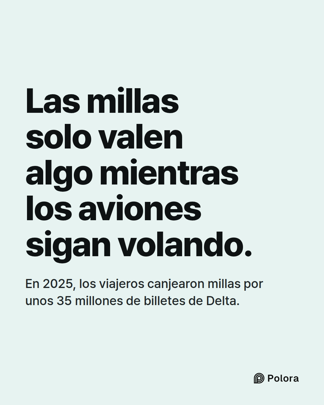 Las millas solo valen algo mientras los aviones sigan volando. · En 2025, los viajeros canjearon millas por unos 35 millones de billetes de Delta.
