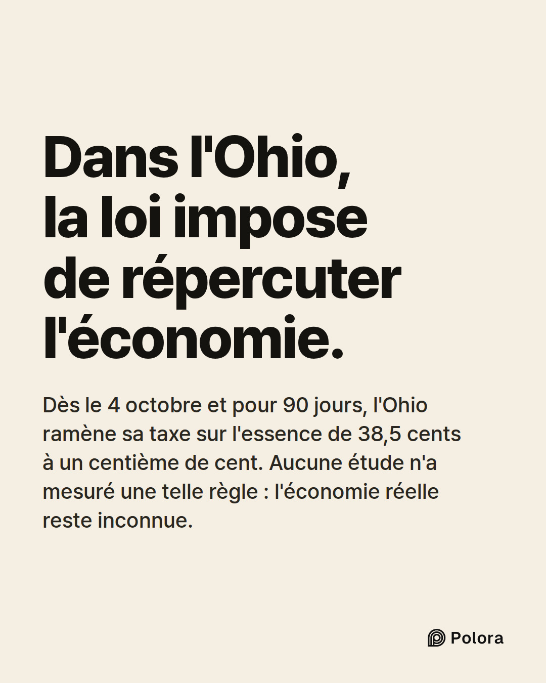 Dans l'Ohio, la loi impose de répercuter l'économie. · Dès le 4 octobre et pour 90 jours, l'Ohio ramène sa taxe sur l'essence de 38,5 cents à un centième de cent. Aucune étude n'a mesuré une telle règle : l'économie réelle reste inconnue.