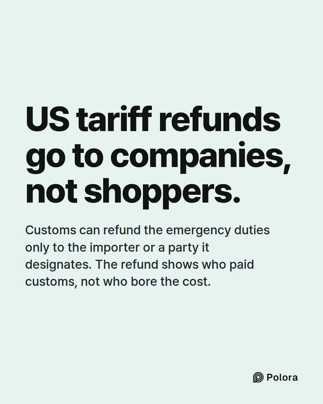 US tariff refunds go to companies, not shoppers. · Customs can refund the emergency duties only to the importer or a party it designates. The refund shows who paid customs, not who bore the cost.