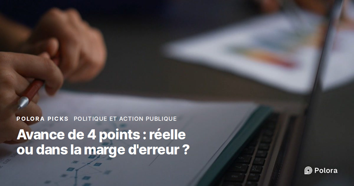 Marge d'erreur d'un sondage : une avance de 4 points est-elle réelle ?