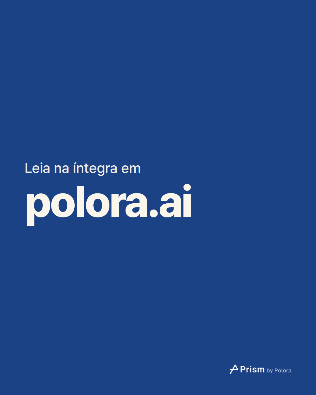 Leia na íntegra em · polora.ai