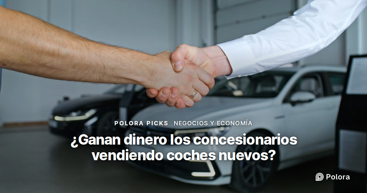 ¿Ganan dinero los concesionarios vendiendo coches nuevos?