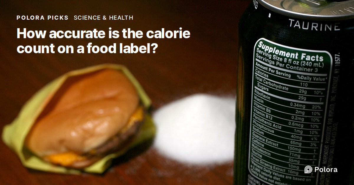 How accurate is the calorie count on a food label?