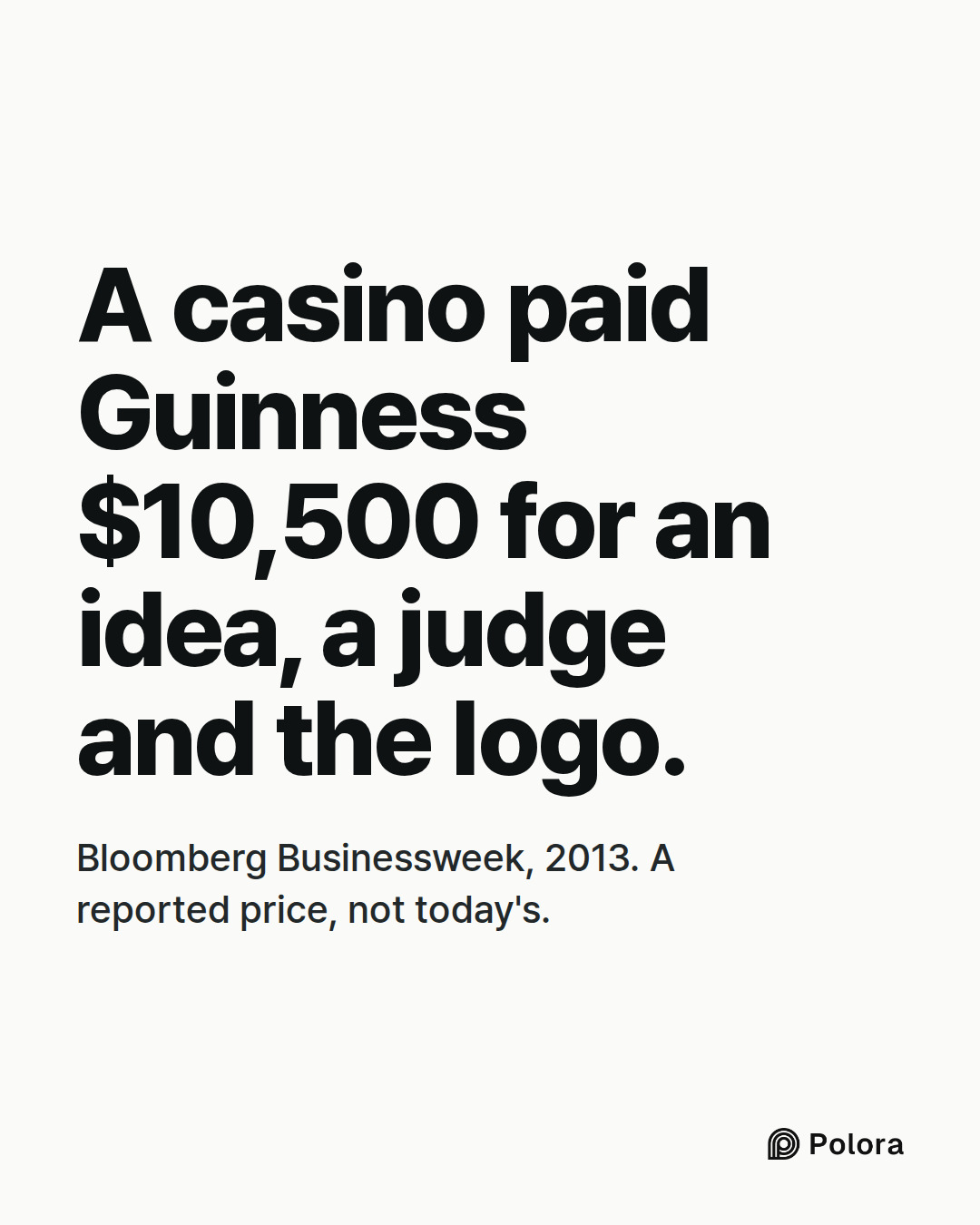 A casino paid Guinness $10,500 for an idea, a judge and the logo. · Bloomberg Businessweek, 2013. A reported price, not today's.