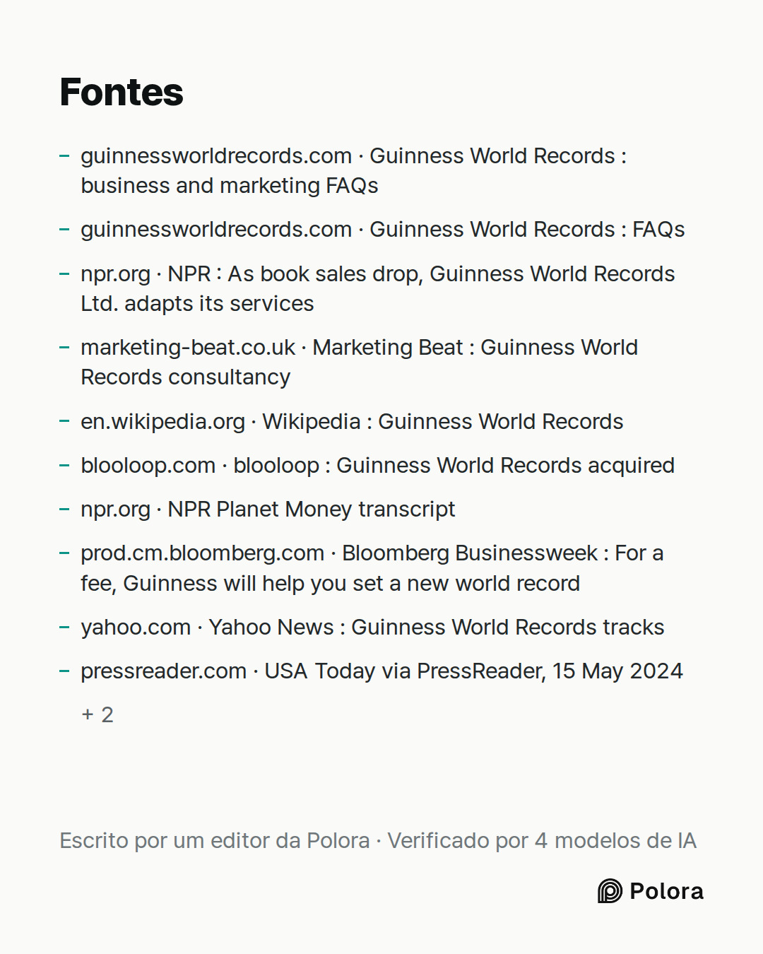 Fontes 12 : guinnessworldrecords.com · Guinness World Records : business and marketing FAQs, guinnessworldrecords.com · Guinness World Records : FAQs, npr.org · NPR : As book sales drop, Guinness World Records Ltd. adapts its services + 9