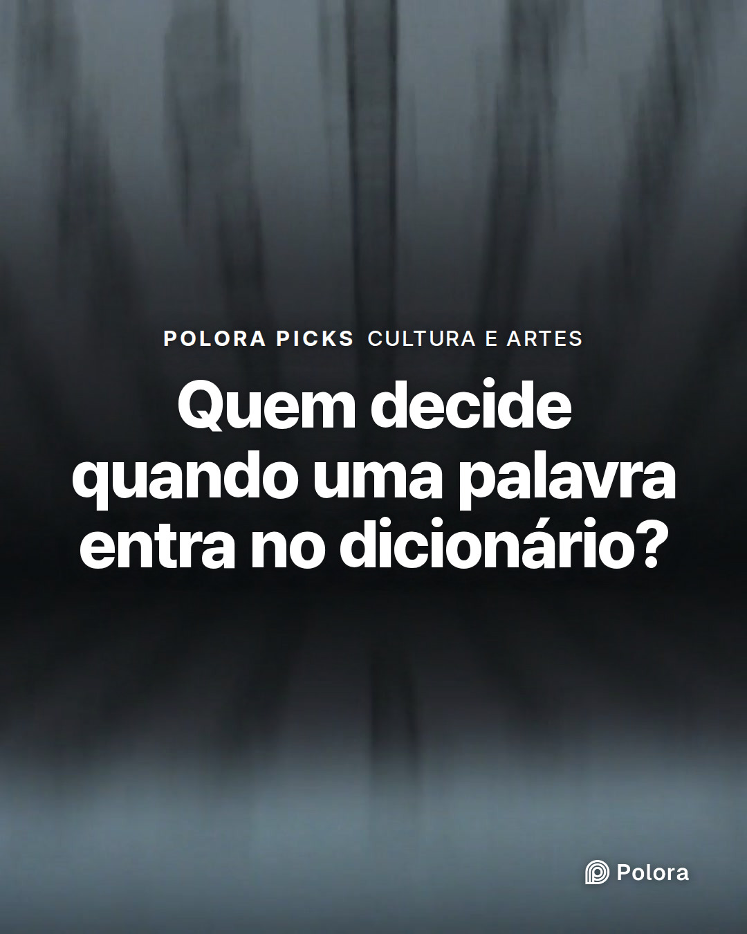 Quem decide quando uma palavra entra no dicionário?