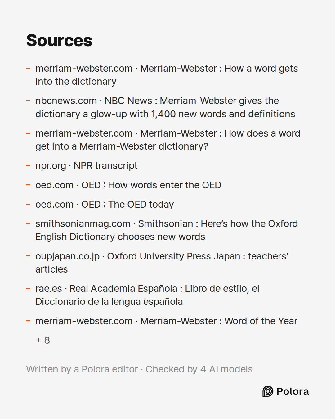 Sources 18 : merriam-webster.com · Merriam-Webster : How a word gets into the dictionary, nbcnews.com · NBC News : Merriam-Webster gives the dictionary a glow-up with 1,400 new words and definitions, merriam-webster.com · Merriam-Webster : How does a word get into a Merriam-Webster dictionary? + 15
