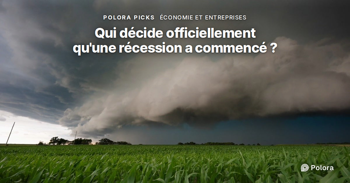Qui décide officiellement qu'une récession a commencé ?