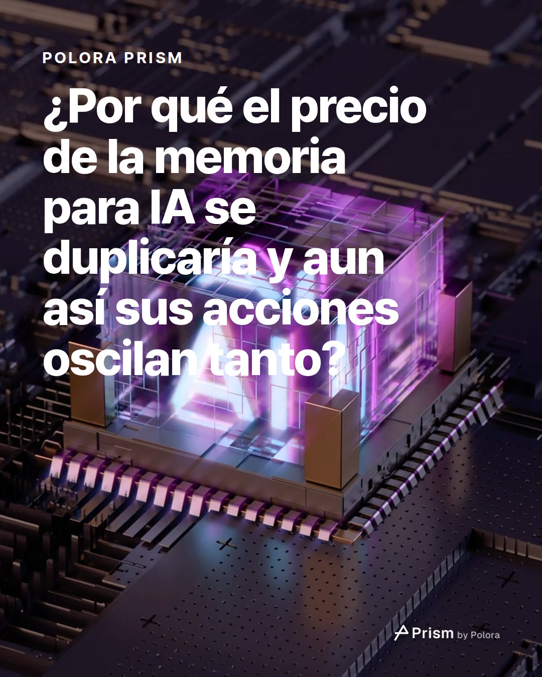 ¿Por qué el precio de la memoria para IA se duplicaría y aun así sus acciones oscilan tanto?