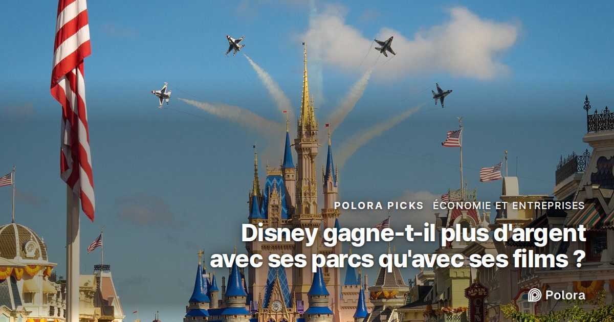 Disney gagne-t-il plus d'argent avec ses parcs qu'avec ses films ?