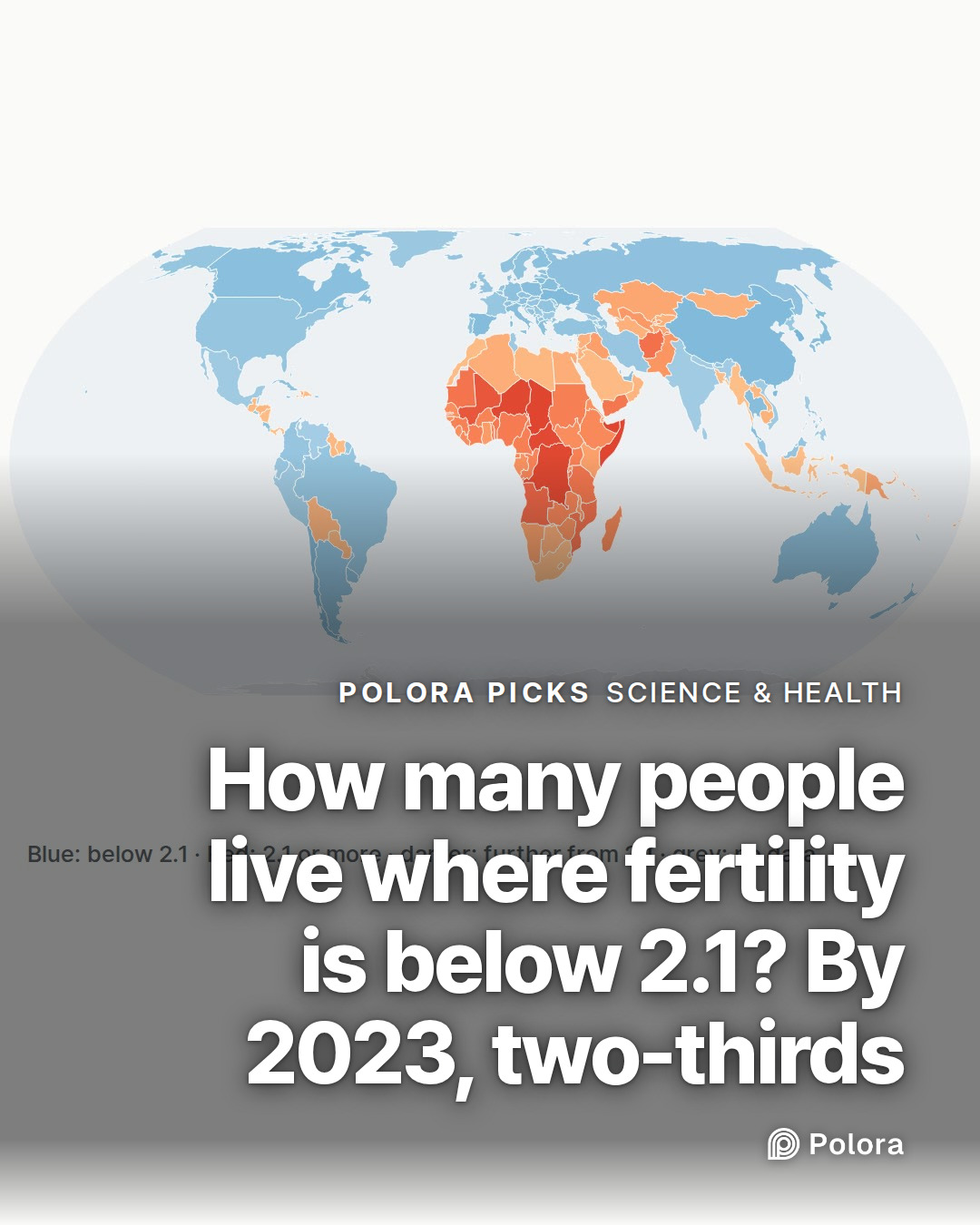 How many people live where fertility is below 2.1? By 2023, two-thirds