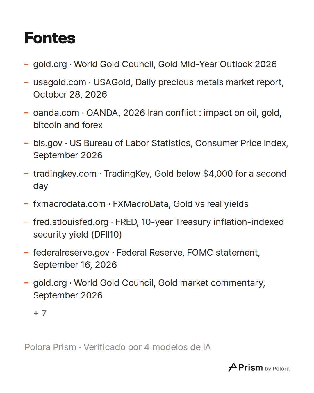 Fontes 16 : gold.org · World Gold Council, Gold Mid-Year Outlook 2026, usagold.com · USAGold, Daily precious metals market report, October 28, 2026, oanda.com · OANDA, 2026 Iran conflict : impact on oil, gold, bitcoin and forex + 13