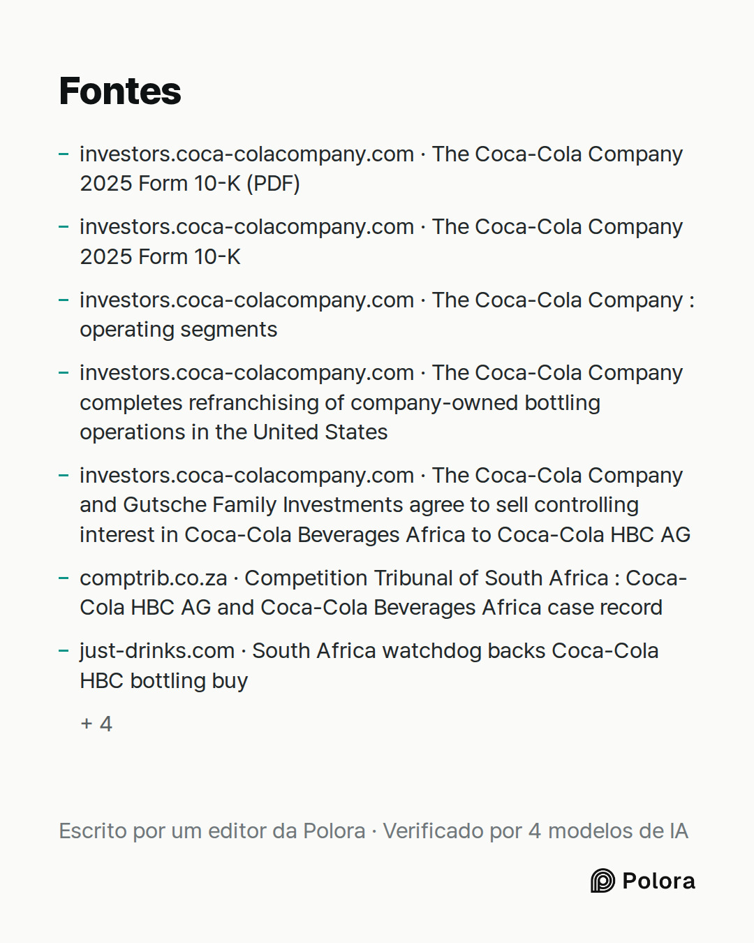Fontes 11 : investors.coca-colacompany.com · The Coca-Cola Company 2025 Form 10-K (PDF), investors.coca-colacompany.com · The Coca-Cola Company 2025 Form 10-K, investors.coca-colacompany.com · The Coca-Cola Company : operating segments + 8