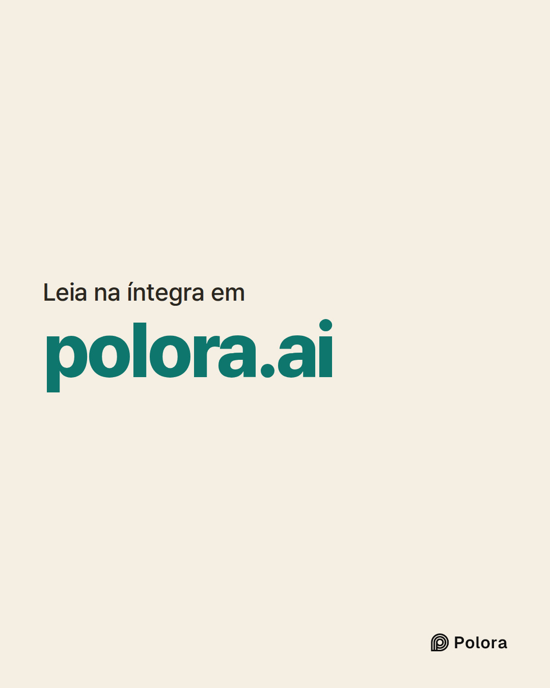 Leia na íntegra em · polora.ai