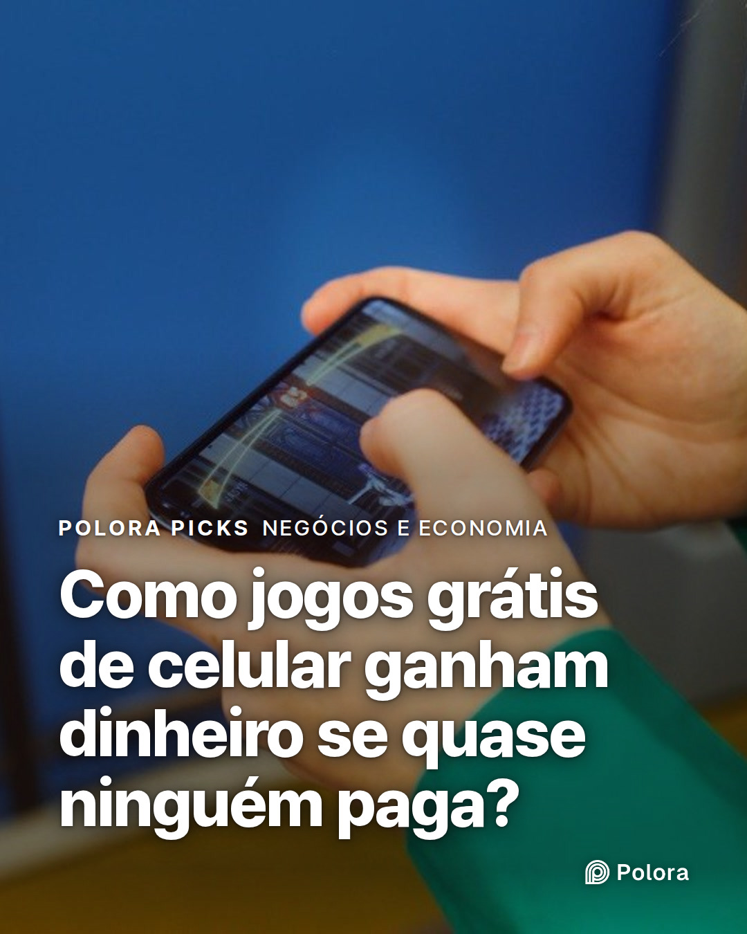 Como jogos grátis de celular ganham dinheiro se quase ninguém paga?