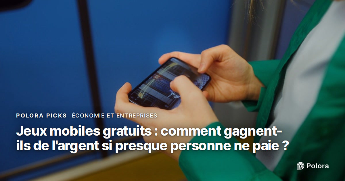 Jeux mobiles gratuits : comment gagnent-ils de l'argent si presque personne ne paie ?
