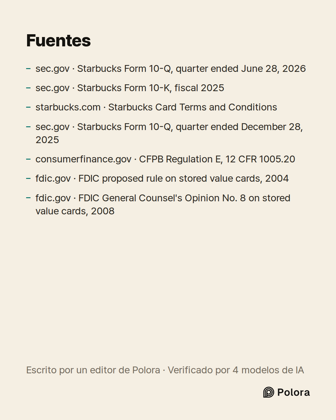 Fuentes 7 : sec.gov · Starbucks Form 10-Q, quarter ended June 28, 2026, sec.gov · Starbucks Form 10-K, fiscal 2025, starbucks.com · Starbucks Card Terms and Conditions + 4