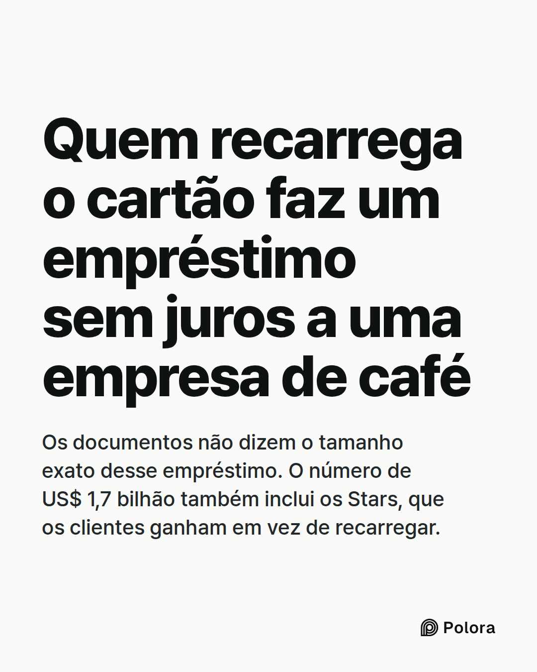 Quem recarrega o cartão faz um empréstimo sem juros a uma empresa de café · Os documentos não dizem o tamanho exato desse empréstimo. O número de US$ 1,7 bilhão também inclui os Stars, que os clientes ganham em vez de recarregar.