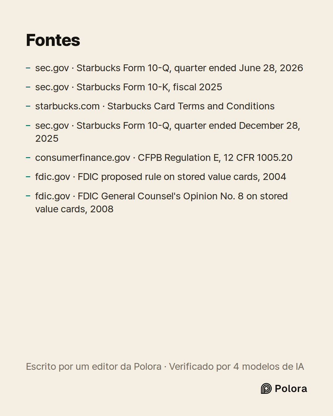 Fontes 7 : sec.gov · Starbucks Form 10-Q, quarter ended June 28, 2026, sec.gov · Starbucks Form 10-K, fiscal 2025, starbucks.com · Starbucks Card Terms and Conditions + 4