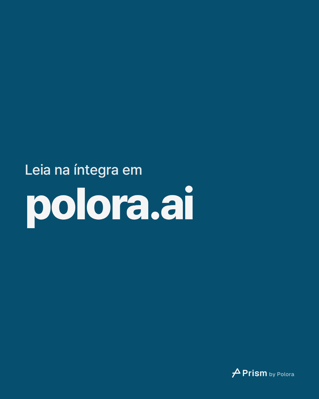 Leia na íntegra em · polora.ai