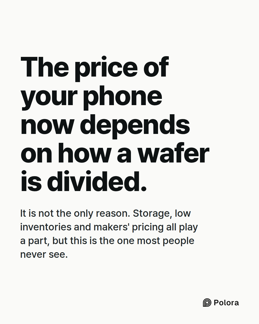 The price of your phone now depends on how a wafer is divided. · It is not the only reason. Storage, low inventories and makers' pricing all play a part, but this is the one most people never see.