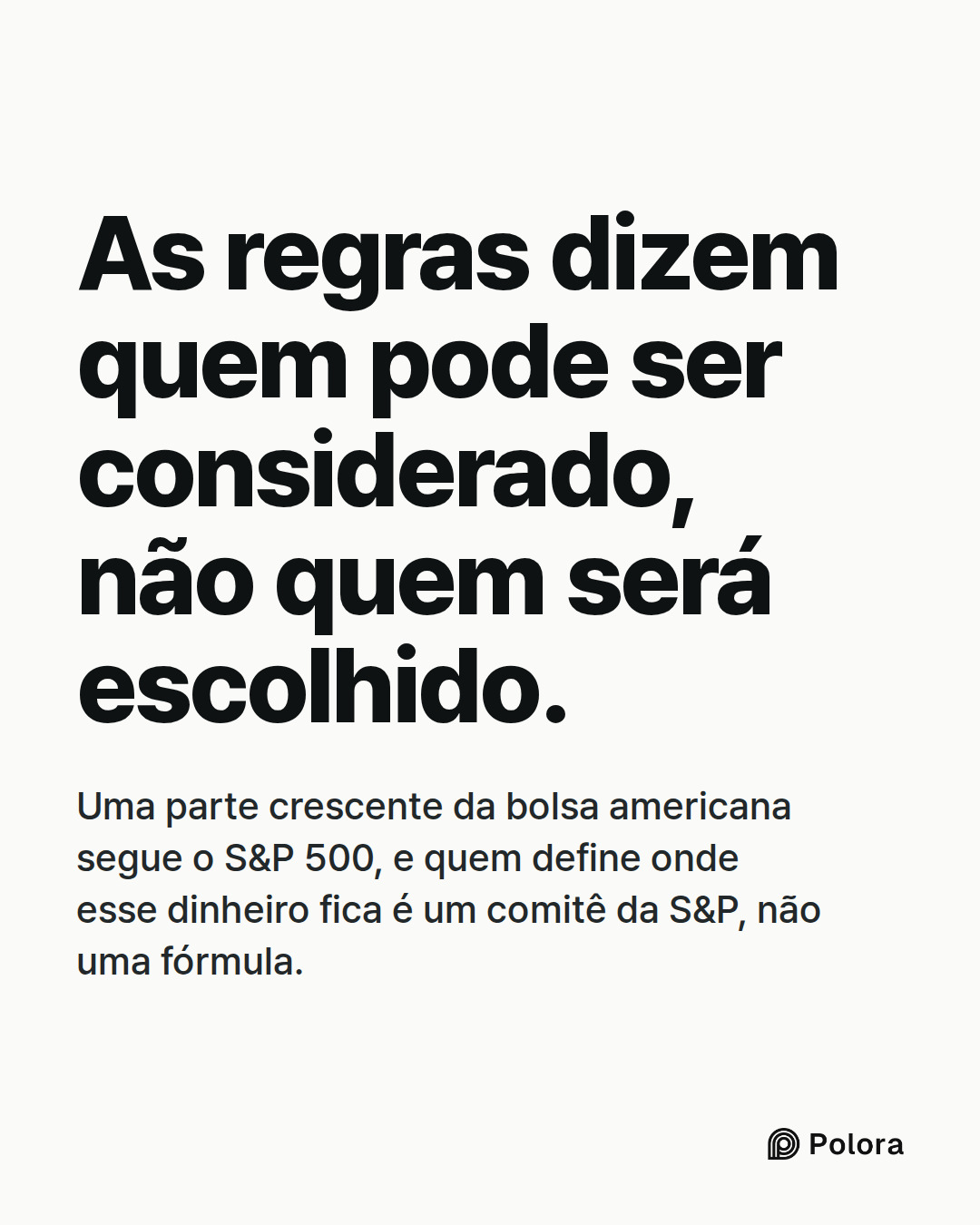 As regras dizem quem pode ser considerado, não quem será escolhido. · Uma parte crescente da bolsa americana segue o S&P 500, e quem define onde esse dinheiro fica é um comitê da S&P, não uma fórmula.
