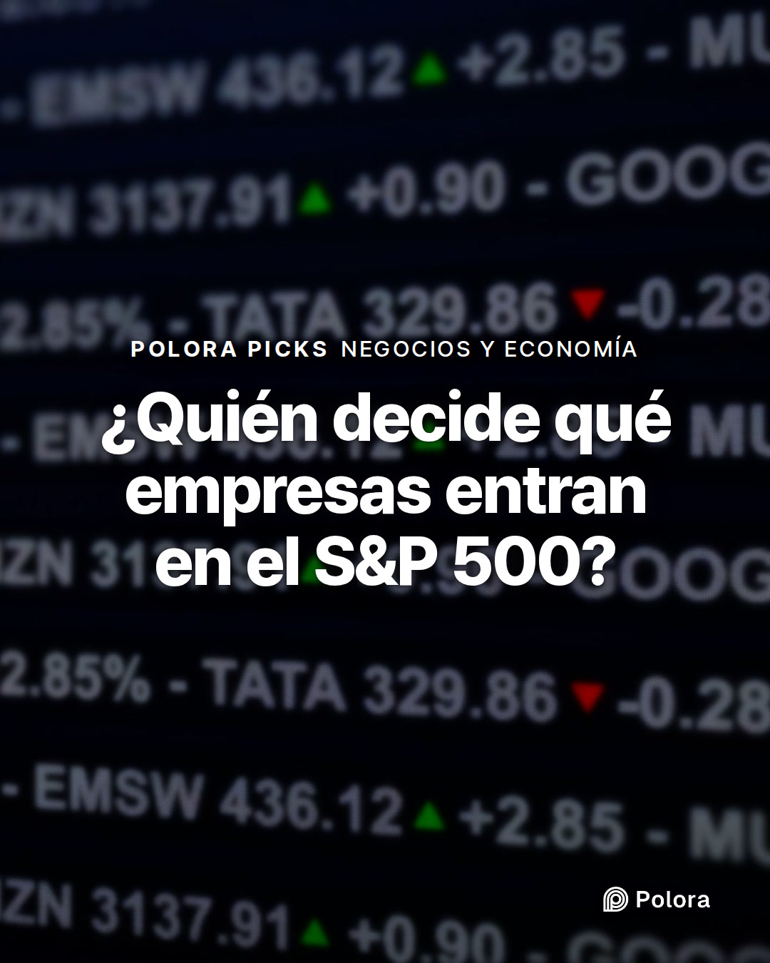 ¿Quién decide qué empresas entran en el S&P 500?