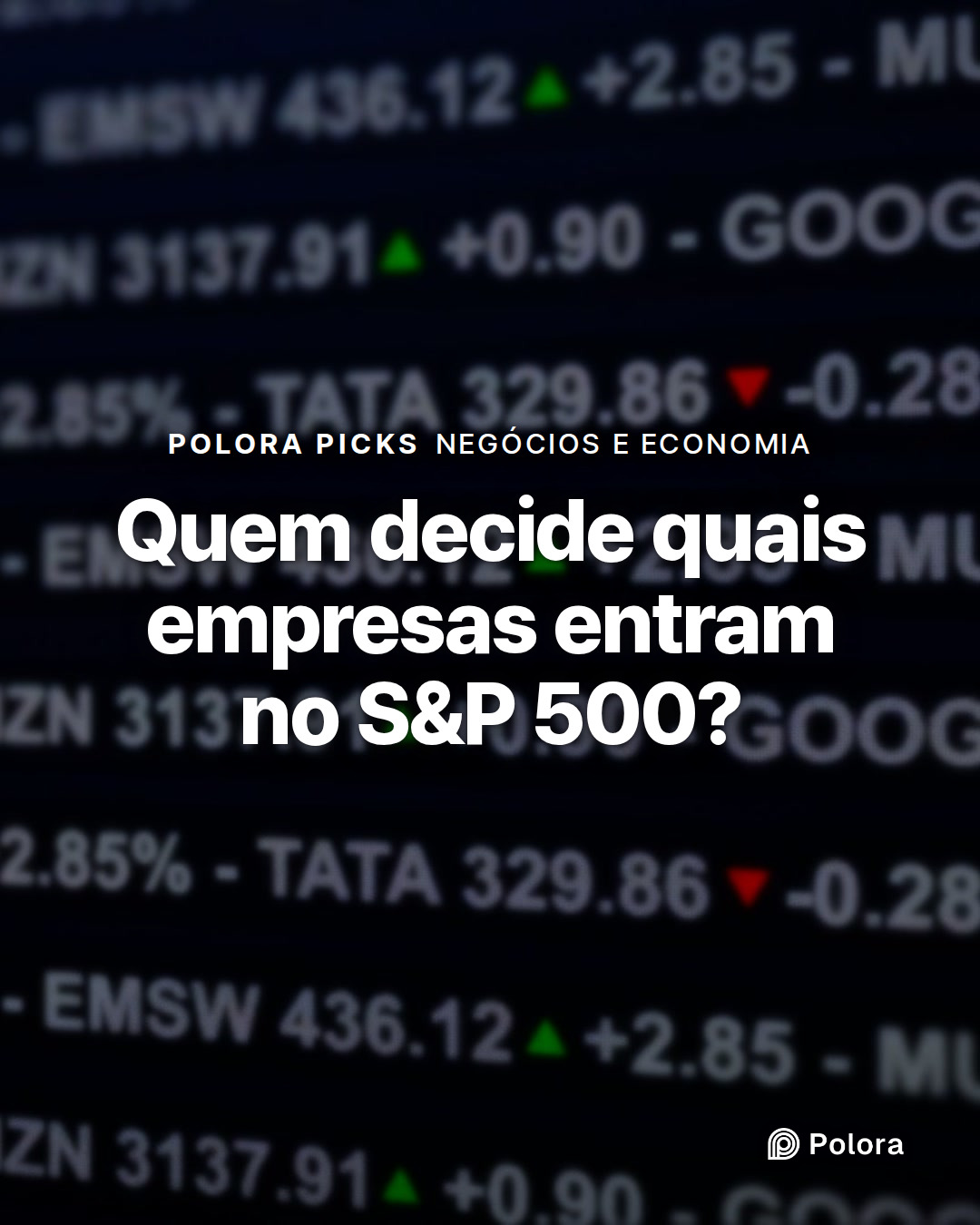 Quem decide quais empresas entram no S&P 500?